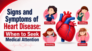 Read more about the article Signs and Symptoms of Heart Disease: When to Seek Medical Attention