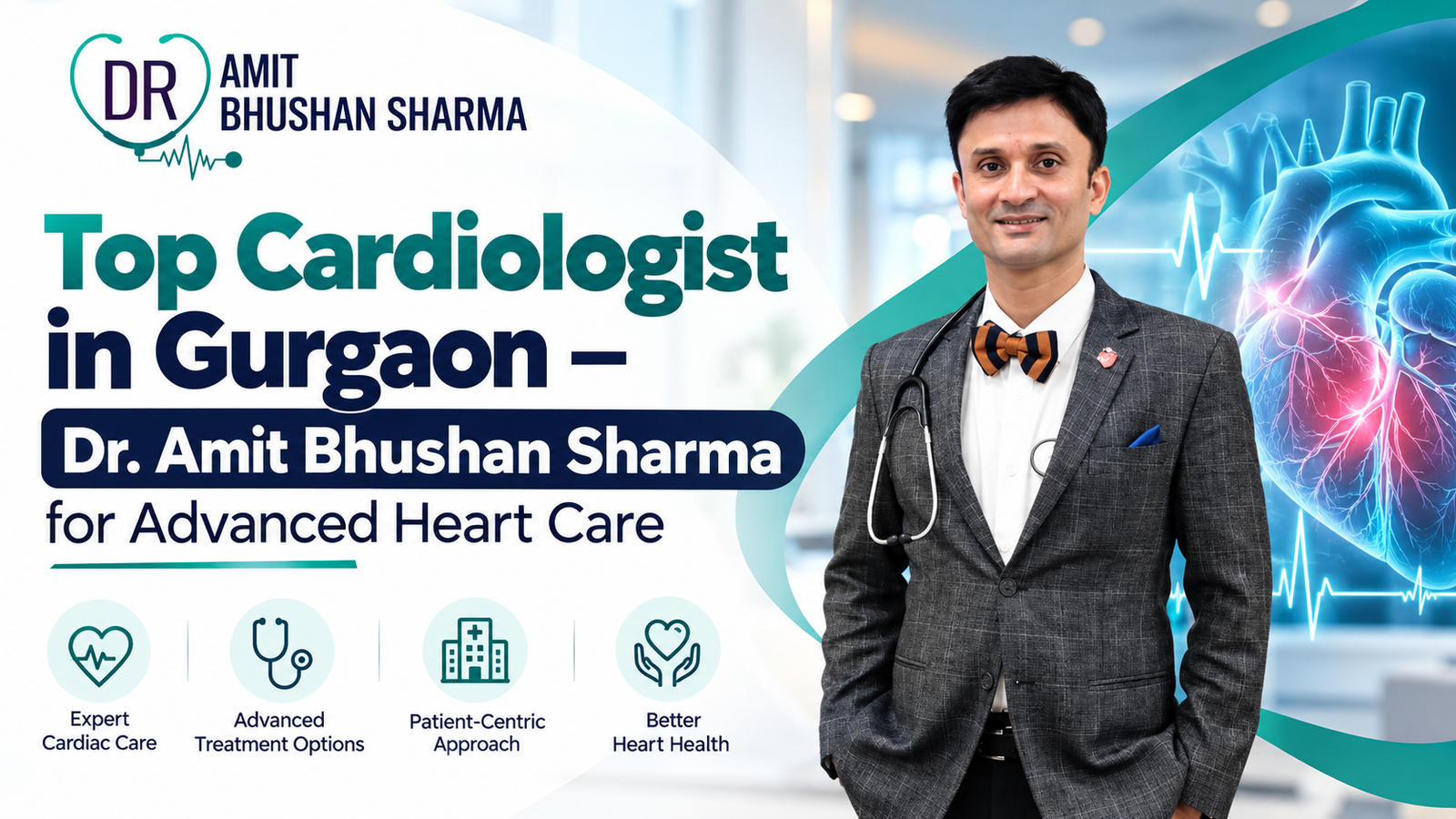 You are currently viewing Top Cardiologist in Gurgaon – Dr. Amit Bhushan Sharma for Advanced Heart Care